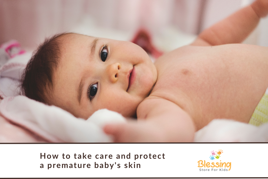 How to take care and protect a premature baby's skin